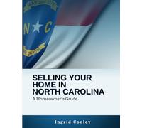 Selling Your Home in North Carolina: A Homeowner's Guide