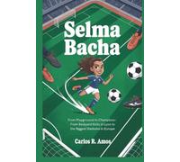 SELMA BACHA: From Playground to Champions- From backyard kicks in Lyon to the biggest stadiums in Europe