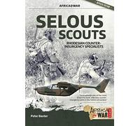 Selous Scouts: Rhodesian Counter-Insurgency Specialists: 4 (Africa@War)