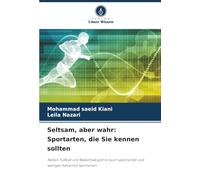 Seltsam, aber wahr: Sportarten, die Sie kennen sollten: Neben Fußball und Basketball gibt es auch spannende und weniger bekannte Sportarten