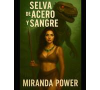 Selva de Acero y Sangre: Donde los dioses fallaron, una niña salvaje sobrevivió.