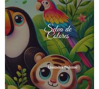 Selva de colores: Mundo animal para colorear