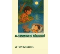 SELVA ENCANTADA DEL INDÍGENA XAINÃ