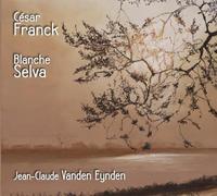 Selva - Franck : Musique pour piano / Jean-Claude Vanden Eynden