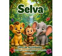 Selva: Mi Primer Libro de Actividades para Niños de 3 a 5 Años - Laberintos, Une los Puntos y Encuentra las Diferencias