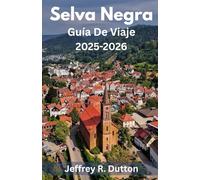 Selva Negra Guía De Viaje 2025-2026: Explora la naturaleza y la tradición en la Selva Negra de Alemania