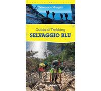 Selvaggio blu. Guida al trekking (Sentieri selvaggi)