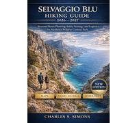 Selvaggio Blu Hiking Guide 2026-2027: Seasonal Route Planning, Safety Strategy, and Logistics for Sardinia’s Wildest Coastal Trek