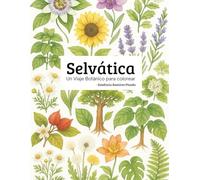 Selvática: Un Viaje Botánico para colorear