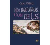 Sem Barganhas com Deus