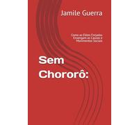 Sem Chororô:: Como as Elites Forjadas Enxergam as Causas e Movimentos Sociais