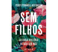 Sem Filhos: A Longa História de Não Ser Mãe (Vogais)