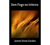 Sem Fogo No Inferno (ebook)