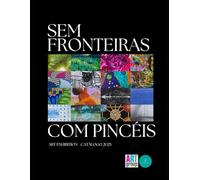 Sem Fronteiras com Pincéis: Exposição Colectiva - Collective Art Exhibition
