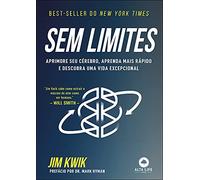Sem Limites - Aprimore seu cerebro aprenda mais rapido e descubra uma vida excepcional (Em Portugues do Brasil)