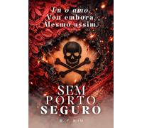 Sem Porto Seguro: Eu o amo. Vou embora mesmo assim.