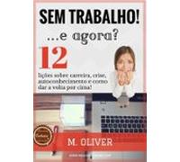 Sem Trabalho! E Agora? (ebook)