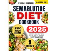 Semaglutide Diet Cookbook 2025: The Ultimate Weight Loss Companion for GLP-1 Users of Ozempic, Wegovy, Mounjaro & Rybelsus - Featuring an 80-Day Meal ... Cookbook Series by Dr Theresa D Hinds Ms Rdn)