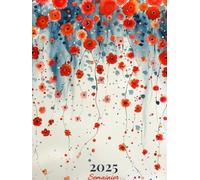 Semainier 2025: Avec planification mensuelle, présentation verticale d'une semaine sur deux pages avec horaires, grand format A4, couverture florale élégante. Pour un usage professionnel ou personnel.