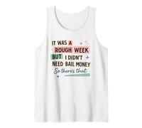 Semana áspera Sin fianza Dinero Humor sarcástico Camiseta sin Mangas