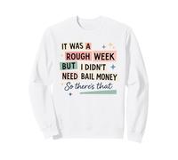 Semana áspera Sin fianza Dinero Humor sarcástico Sudadera