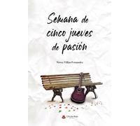 Semana de cinco jueves de pasión (SIN COLECCION)