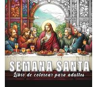 Semana Santa: Libro de colorear para adultos con 60 bocetos de semana santa. (Celebraciones Coloridas)
