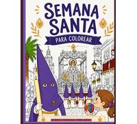 Semana Santa para colorear: Libro para colorear para niños y niñas | Nazarenos, pasos, tambores y tradiciones