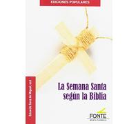 Semana Santa segun la Biblia, La (EDICIONES POPULARES)
