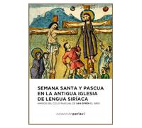Semana Santa y Pascua en la antigua Iglesia de lengua siríaca: Himnos del ciclo pascual de San Efrén el Sirio: 9 (Perlas)