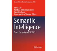 Semantic Intelligence: Select Proceedings of ISIC 2023 (Lecture Notes in Electrical Engineering)