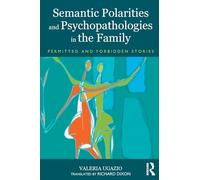 Semantic Polarities and Psychopathologies in the Family: Permitted and Forbidden Stories