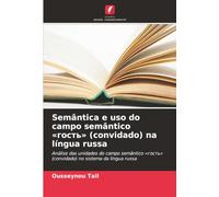 Semântica e uso do campo semântico «гость» (convidado) na língua russa: Análise das unidades do campo semântico «гость» (convidado) no sistema da língua russa