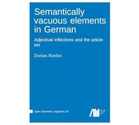 Semantically vacuous elements in German: Adjectival inflections and the article ein