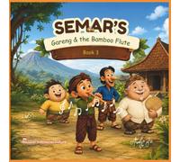 Semar's: Gareng & the Bamboo Flute (Semar & His Wonderful Family)