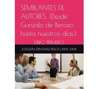 SEMBLANTES DE AUTORES. (Desde Gonzalo de Berceo hasta nuestros días.): LIBRO PRIMERO