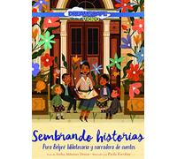 Sembrando historias: Pura Belpré: bibliotecaria y narradora de cuentos