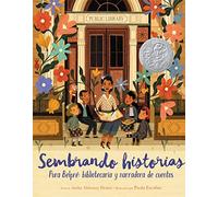 Sembrando historias: Pura Belpré: bibliotecaria y narradora de cuentos: Planting Stories: The Life of Librarian and Storyteller Pura Belpre (Spanish edition)