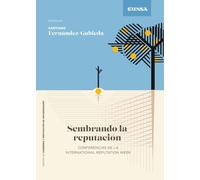Sembrando la reputación: Conferencias de la International Reputation Week (Gobierno y Reputación de Universidades)