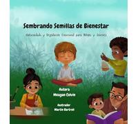 Sembrando Semillas de Bienestar: Autocuidado y Regulación Emocional para Niñ@s y Jóvenes
