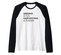 Sembrar es Divertido Cosechar es más Divertido (Declaración de jardinería) Camiseta Manga Raglan