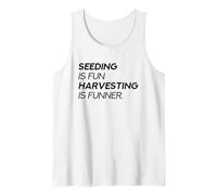 Sembrar es Divertido Cosechar es más Divertido (Declaración de jardinería) Camiseta sin Mangas