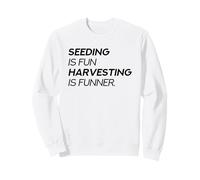 Sembrar es Divertido Cosechar es más Divertido (Declaración de jardinería) Sudadera