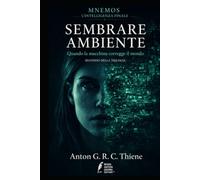 SEMBRARE AMBIENTE: Quando la macchina corregge il tempo (MNEMOS l'intelligenza finale)