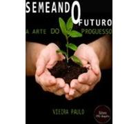Semeando O Futuro (ebook)