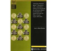 Semejante Pariente Mayor: parentesco, solar, comunidad y linaje en la institución de un Pariente Mayor en Gipuzkoa : los señores del solar de Oñaz y Loyola (s. XIV-XVI)