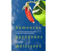 Semences paysannes métissées: La souveraineté alimentaire sans acheter ni semences ni engrais ni pesticides