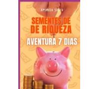 Sementes De Riqueza - Aventura 7 Dias (ebook)