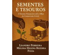 Sementes e Tesouros: O Ensino Financeiro sob o Olhar da Cosmovisão Cristã
