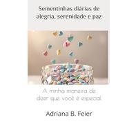 Sementinhas Diárias de Alegria, Serenidade e Paz: "Meu jeito de dizer que Você é importante para mim"